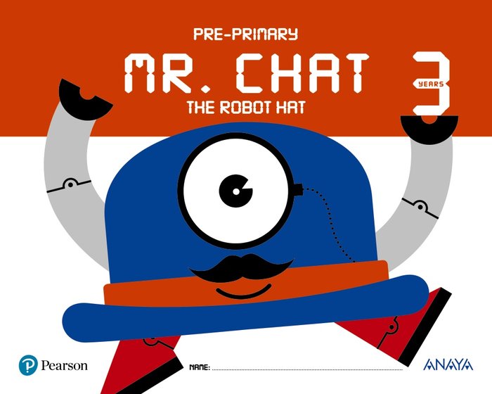 MR. CHAT THE ROBOT HAT 3 YEARS. -3 AÑOS