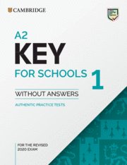 A2 KEY FOR SCHOOLS 1 FOR REVISED EXAM FROM 2020. STUDENTS BOOK WITHOUT ANSWERS