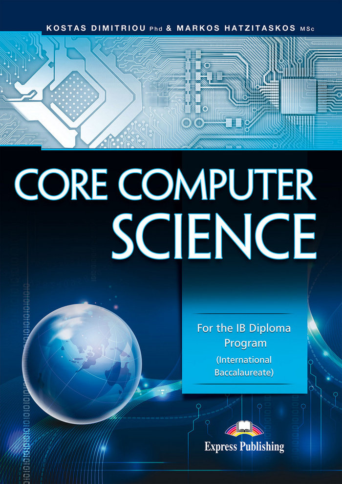 CORE COMPUTER SCIENCE FOR THE IB DIPLOMA PROGRAM INTERNATION