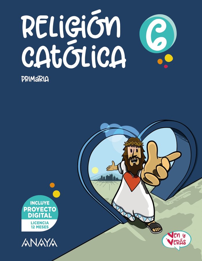 RELIGIÓN CATÓLICA 6 - EPR - VEN Y VERÁS